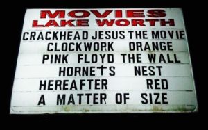 CRACKHEAD JESUS THE MOVIE CLOCKWORK ORANGE PINK FLOYD THE WALL HORNETS NEST HEREAFTER RED A MATTER OF SIZE MOVIE MARQUEE